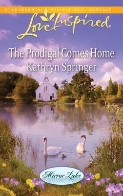 The Prodigal Comes Home - Springer, Kathryn