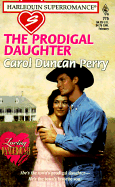 The Prodigal Daughter - Perry, Carol Duncan, and Stuart, Anne