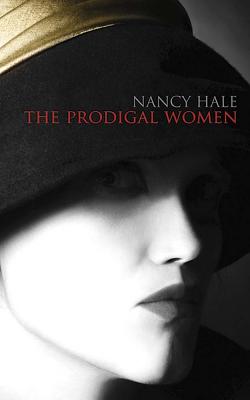 The Prodigal Women - Hale, Nancy