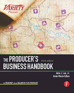 The Producer's Business Handbook: The Roadmap for the Balanced Film Producer
