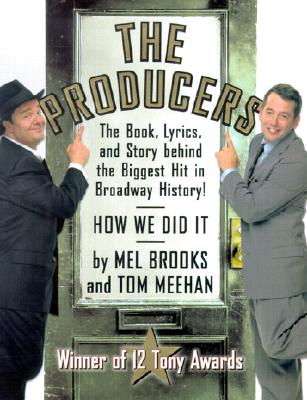 The Producers - Brooks, Mel, and Meehan, Tom, and Kolnik, Paul (Photographer)