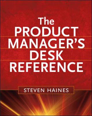 The Product Manager's Desk Reference - Haines, Steven