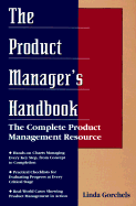 The Product Manager's Handbook - Gorshels, Linda, and Gorchels, Linda