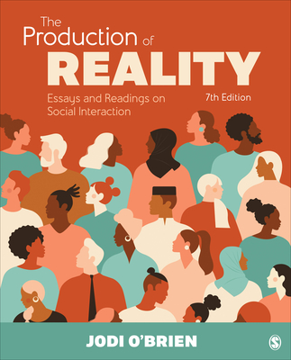 The Production of Reality: Essays and Readings on Social Interaction - O brien, Jodi (Editor)