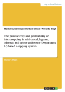 The Productivity and Profitability of Intercropping in Rabi Cereal, Legume, Oilseeds, and Spices Under Rice (Oryza Sativa L.) Based Cropping System