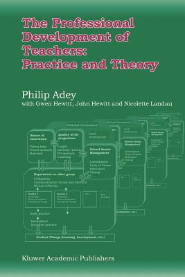 The Professional Development of Teachers: Practice and Theory - Adey, Philip