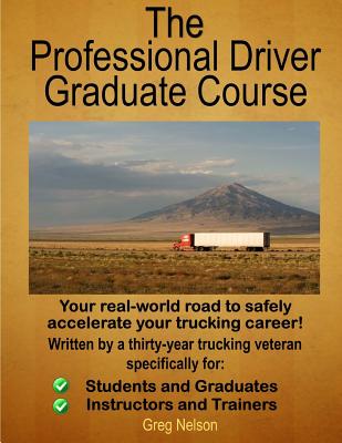 The Professional Driver Graduate Course - Nelson, Greg