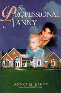 The Professional Nanny - Bassett, Monica M