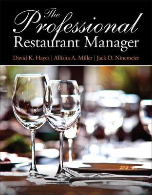 The Professional Restaurant Manager - Hayes, David, and Miller, Allisha, and Ninemeier, Jack