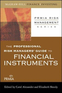 The Professional Risk Manager's Guide to Financial Instruments
