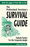 The Professional Secretary's Survival Guide: Failsafe Tactics for the Corporate Jungle - Dartnell Publications, and Dartnell