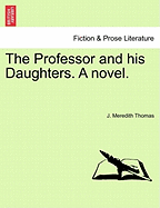 The Professor and His Daughters. a Novel.