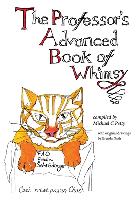 The Professor's Advanced Book of Whimsy - Petty, Michael C (Compiled by)