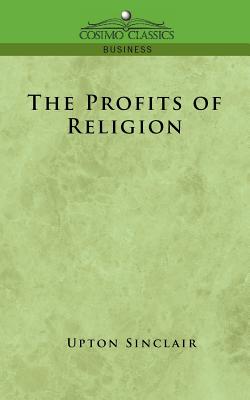 The Profits of Religion - Sinclair, Upton