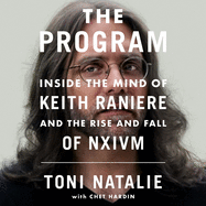 The Program: Inside the Mind of Keith Raniere and the Rise and Fall of Nxivm
