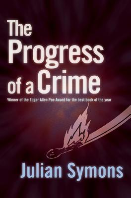 The Progress of a Crime - Symons, Julian