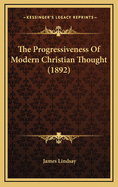 The Progressiveness of Modern Christian Thought (1892)