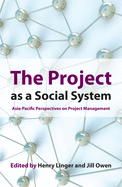 The Project as a Social System: Asia-Pacific Perspectives on Project Management