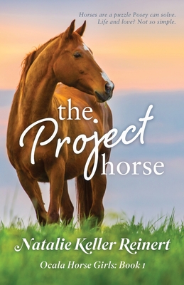 The Project Horse - Reinert, Natalie Keller