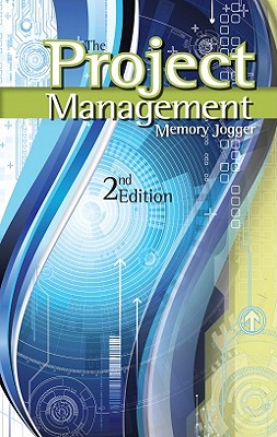 The Project Management Memory Jogger - Tate, Karen, M.B.A., and Martin, Paula