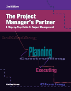 The Project Manager's Partner, 2nd Edition: A Step-By-Step Guide to Project Management