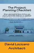 The Project Planning Checklist: What You Need to Know Before You Start Your Home Remodel or Addition