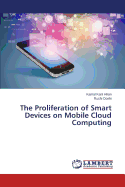 The Proliferation of Smart Devices on Mobile Cloud Computing