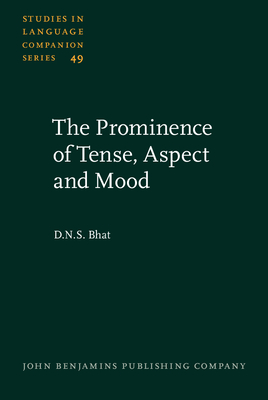 The Prominence of Tense, Aspect and Mood - Bhat, D N S