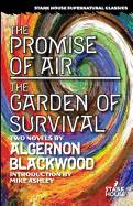 The Promise of Air / The Garden of Survival