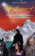 The Promise of Christmas: Three Kings and A Prince, The First Christmas