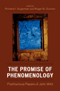 The Promise of Phenomenology: Posthumous Papers of John Wild