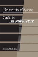 The Promise of Reason: Studies in the New Rhetoric