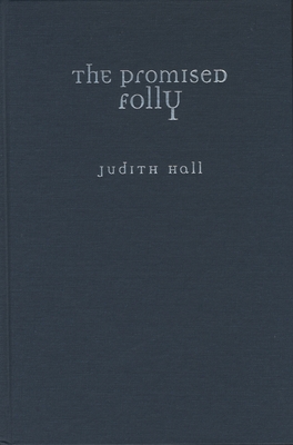 The Promised Folly - Hall, Judith