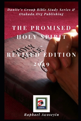 The Promised Holy Spirit Revised Edition 2019 - Awoseyin, Raphael