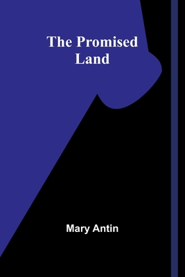 The Promised Land - Antin, Mary