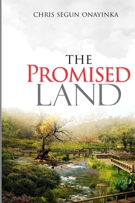 The Promised Land - Onayinka, Chris Segun