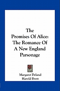 The Promises Of Alice: The Romance Of A New England Parsonage