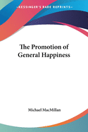 The Promotion of General Happiness