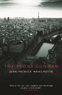 The Prone Gunman - Manchette, Jean-Patrick, and Brook, James (Translated by)