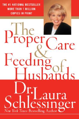 The Proper Care and Feeding of Husbands - Schlessinger