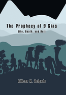 The Prophecy of 9 Sins: Life, Death, and Hell