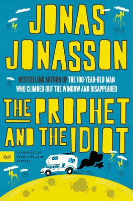 The Prophet and the Idiot - Jonasson, Jonas, and Willson-Broyles, Rachel (Translated by)