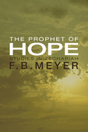 The Prophet of Hope; Studies in Zechariah