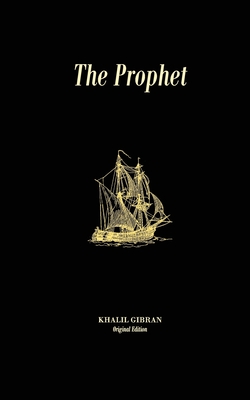 The Prophet: Original Unedited Edition - Gibran, Khalil