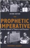 The Prophetic Imperative: Social Gospel in Theory and Practice