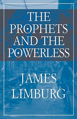 The Prophets and the Powerless - Limburg, James