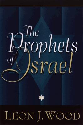 The Prophets of Israel - Wood, Leon J