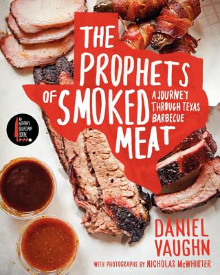 The Prophets of Smoked Meat: A Journey Through Texas Barbecue - Vaughn, Daniel