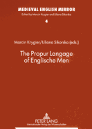 The Propur Langage of Englische Men: Ewa Ciszek & Lukasz Hudomiet (Assistants-To-The-Editors)