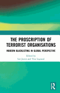 The Proscription of Terrorist Organisations: Modern Blacklisting in Global Perspective